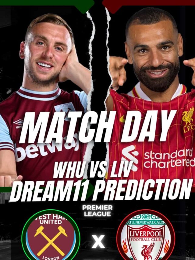 WHU VS LIV Dream11 Prediction | West Ham Unites vs Liverpool | Premier League |