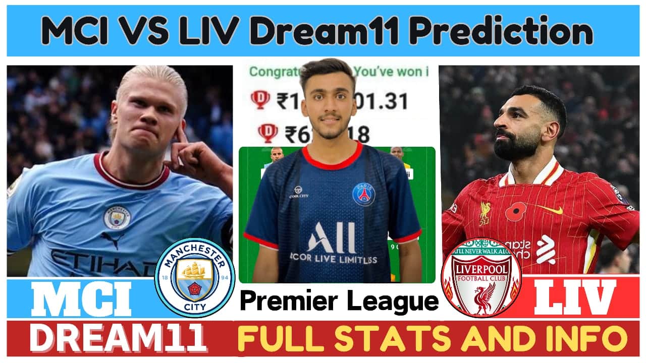 MCI VS LIV Dream11 Prediction, Premier League: Manchester City vs Liverpool Dream11 Team|