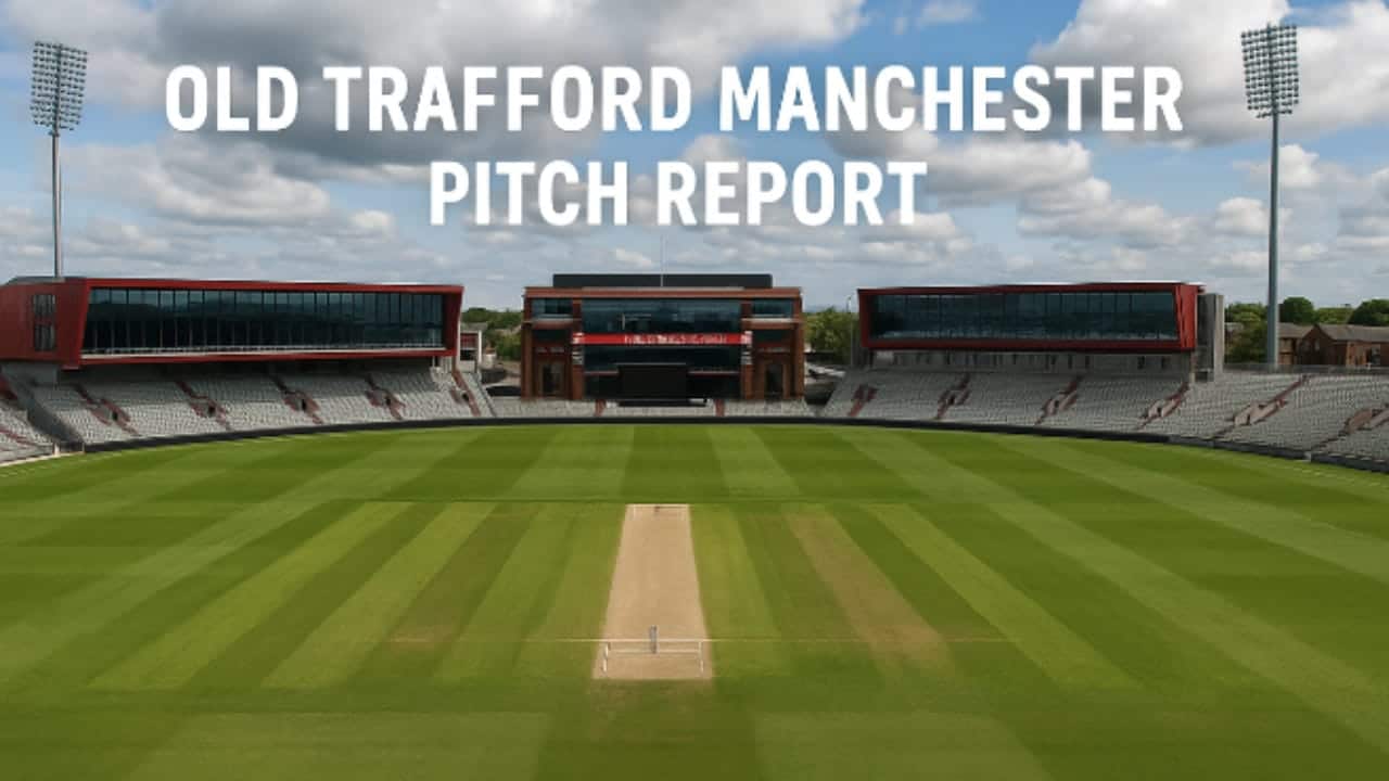 Old Trafford Manchester Pitch Report: 75% Fantasy Players Get It Wrong