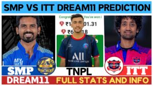 SMP vs ITT Dream11 Prediction, Pitch Report, Head To Head, SMP vs ITT Dream11 Team