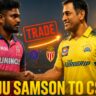 Sanju Samson to CSK? Shocking Trade Talks Revealed 