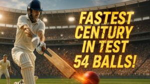Fastest Century in Test: The 54-Ball Miracle