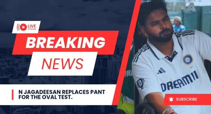 Rishabh Pant Ruled Out, N Jagadeesan Named Replacement: India vs England 5th Test
