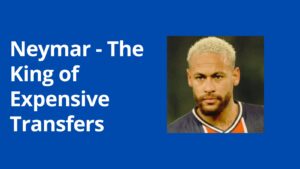 The Most Expensive Transfers in Football History: Neymar, Lukaku, Ronaldo