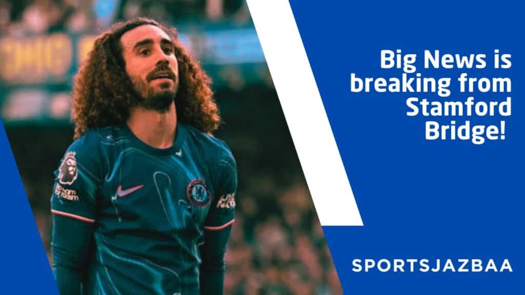 Marc Cucurella Transfer News: Chelsea Star CONFIRMS New Deal in Shock Announcement